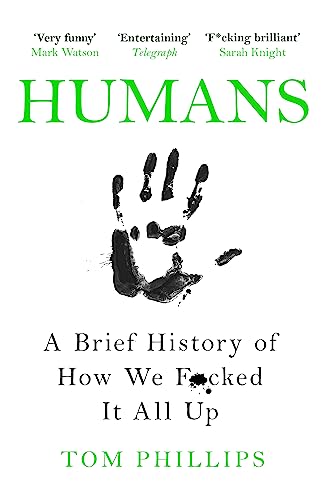 Humans: A Brief History of How We F*cked It All Up von Wildfire